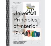Universal Principles of Interior Design: 100 Ways to Develop Innovative Ideas,
