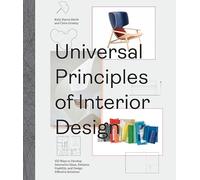 Universal Principles of Interior Design: 100 Ways to Develop Innovative Ideas, Enhance Usability, and Design Effective Solutions (3)