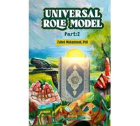 Universal Role Model (Part: 2): Prophets as Our Role Models: A Call to the Teen/Youth/Young