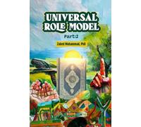 Universal Role Model (Part: 2): Prophets as Our Role Models: A Call to the Teen/Youth/Young