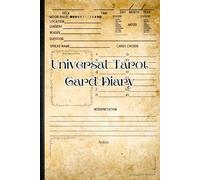 Universal Tarot Card Diary: Sketch Your Own Spreads in this Tarot Card Journal for Readings from 1-16 Cards