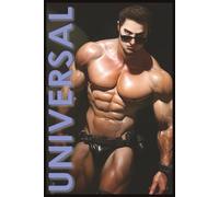 UNIVERSAL: THE BEAUTY OF GAY LOVE AND IMAGINATION: A Visual Anthology Celebrating Passion, Connection, and Queer Expression