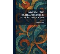 Universal: The Posthumous Papers of the Pickwick Club