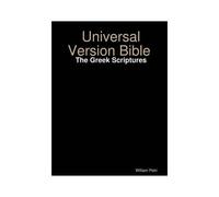 Universal Version Bible The Greek Scriptures