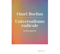 Universalismo radicale. Oltre l'identità