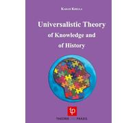 Universalistic Theory of Knowledge and of History