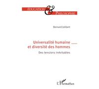 Universalité humaine et diversité des hommes Des tensions inévitables - Bernard Jolibert - L'harmattan - broché - Essai