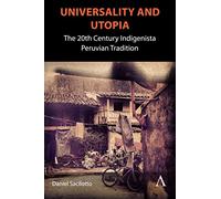 Universality and Utopia: The 20th Century Indigenista Peruvian Tradition