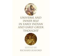 Universe And Inner Self In Early Indian And Early Greek Thought