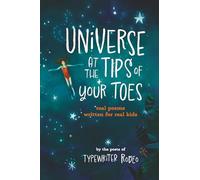 Universe at the Tips of Your Toes: real poems written for real kids