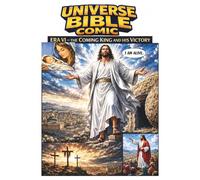 Universe Bible Comic: Era VI - The Coming King and His Victory