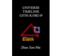 Universe Timeline U0701-K1082-I9 Rogue Space-Time, #9 - Jian Mu Zhao - BSC1337 Publishing Inc. Canada - ebook (ePub) - Livre