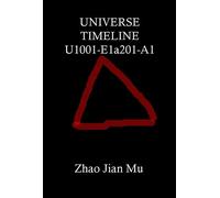 Universe Timeline U1001-E1a201-A1 Rogue Space-Time, #1 - Jian Mu Zhao - BSC1337 Publishing Inc. Canada - ebook (ePub) - Livre