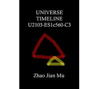 Universe Timeline U2103-ES1c560-C3 Rogue Space-Time, #3 - Jian Mu Zhao - BSC1337 Publishing Inc. Canada - ebook (ePub) - Livre