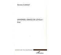 Michèle Aumont – Universel Ignace de Loyola ! – Essai – Broché (L'Harmattan)