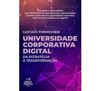 Universidade corporativa digital Da estratégia à transformação - Gustavo Formighieri - Great People Books - ebook (ePub) - Livre