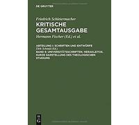 Universitätsschriften. Herakleitos. Kurze Darstellung Des Theologischen Studiums