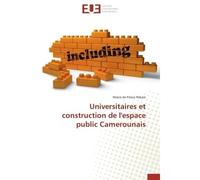 Universitaires et construction de l'espace public Camerounais - Hilaire de Prince Pokam - Universitaires Europeennes - broché - Etude