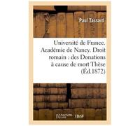 Université De France - Académie De Nancy - Droit Romain : Des Donations À Cause De Mort Thèse
