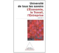 Universite De Tous Les Savoirs - Tome 3, L'economie, Le Travail, L'entreprise