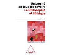 Université de tous les savoirs, volume 11 : La Philosophie et l'Ethique