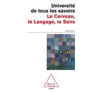 Université de tous les savoirs, volume 5 : Le Cerveau, le langage, le sens