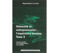 Université et entrepreneuriat : l'expérience lorraine : Tome 3