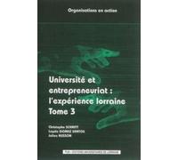 Université et entrepreneuriat : l'expérience lorraine : Tome 3