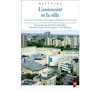 Université et la ville: Les espaces universitaires et leurs usages en Europe du XIIIe au XXIe siècle