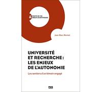 Université Et Recherche : Les Enjeux De L'autonomie - Les Sentiers D'un Témoin Engagé
