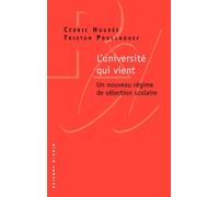Universite qui vient Un nouveau régime de sélection scolaire - Cédric Hugréee - Raisons D'agir Eds - broché - Essai