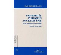 Universités publiques aux États-Unis Une autonomie sous tutelle - Cécile Brisset-Sillon - L'harmattan - broché - Livre