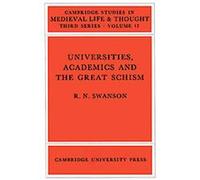 Universities, Academics and the Great Schism, Cambridge Studies in Medieval Life and Thought: Third Series, 12 R. N. Swanson (Auteur)