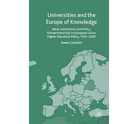 Universities and the Europe of Knowledge: Ideas, Institutions and Policy Entrepreneurship in European Union Higher Education Policy, 1955-2005