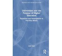 Universities and the Purpose of Higher Education: Expansion and Development in Post-war Britain