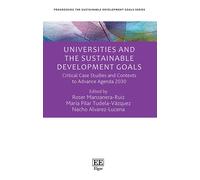 Universities And The Sustainable Development Goa ¿ Critical Case Studies And Contexts To Advance Agenda 2030