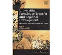 Universities, Knowledge Transfer and Regional Development, New Horizons in Regional Science series