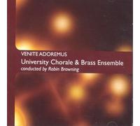 University Chorale & Brass Ensemble - Venite Adoremus-cond. Robin Browning [Import]