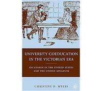 University Coeducation in the Victorian Era Christine D. Myers (Auteur)