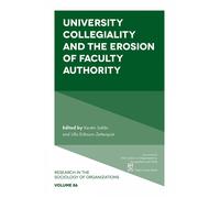 University Collegiality And The Erosion Of Faculty Authority