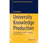 University Knowledge Production: An Investigation into Contemporary Scientific Practice