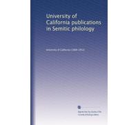 University of California publications in Semitic philology (Volume 3)