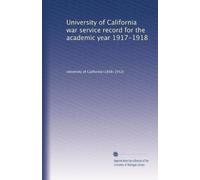 University of California war service record for the academic year 1917-1918. 2