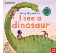 University of Cambridge: Teeny Tiny Science: I See a Dinosaur