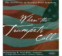University of Georgia Wind Sym - When The Trumpets Call