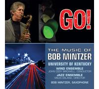University of Kentucky Wind Ensemble - The Music of Bob Mintzer: Go