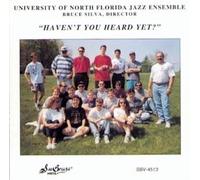 University of N. Florida Jazz - Haven't You Heard Yet