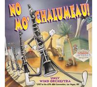 University of Nevada Las Vegas Wind Orchestra - No Mo' Chalumeau!
