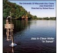 University of Wisconsin Jazz Ensemble 1-Eau Claire - Jazz in Clear Water
