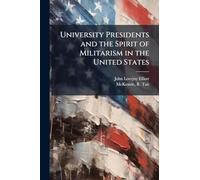 University Presidents and the Spirit of Militarism in the United States